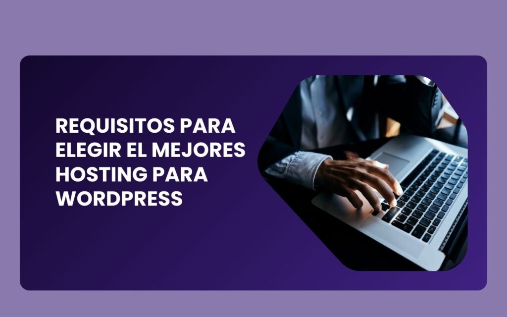 MEJORES HOSTING PARA WORDPRESS, CÓMO ELEGIR EL HOSTING ADECUADO