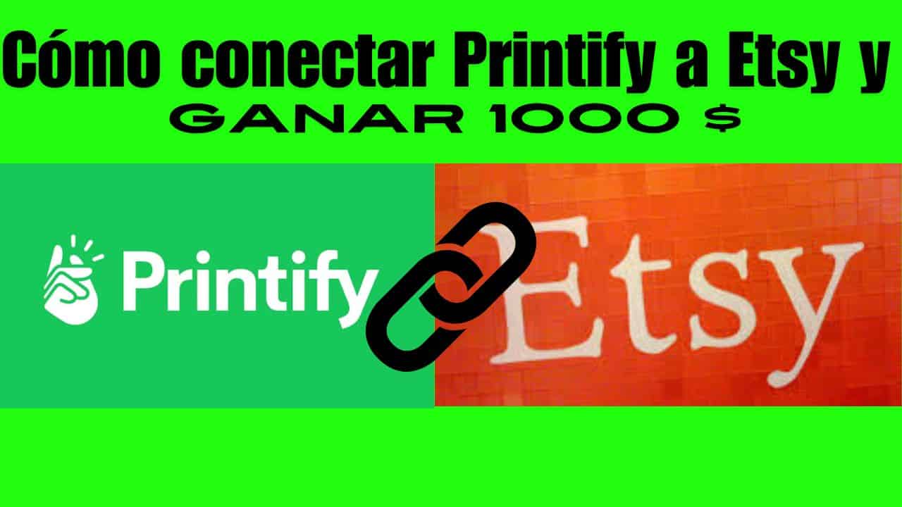 Printify que es y Para que sirve, Cómo conectar Printify a Etsy, Etsy, Printify