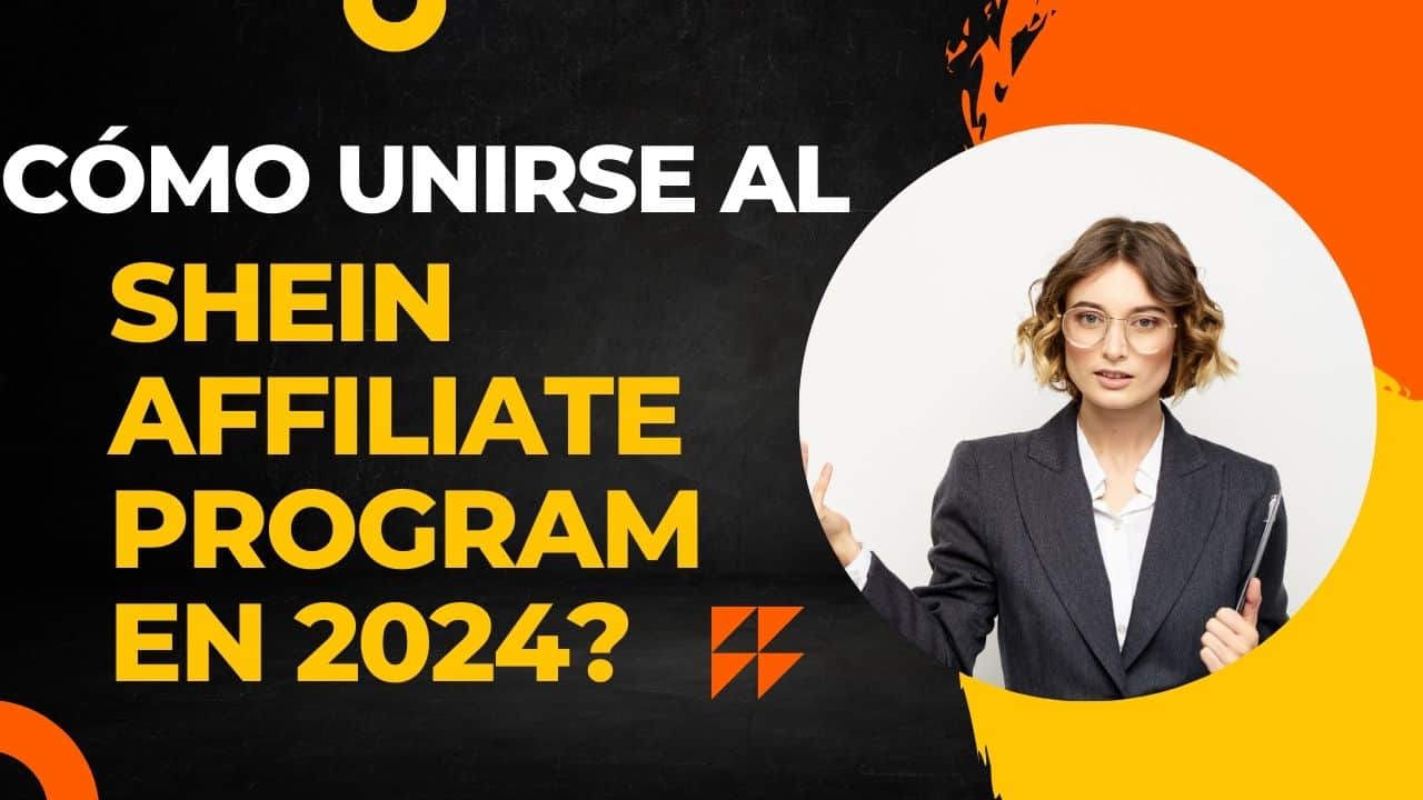 Cómo unirse al Shein affiliate program en 2024?, Shein affiliate program