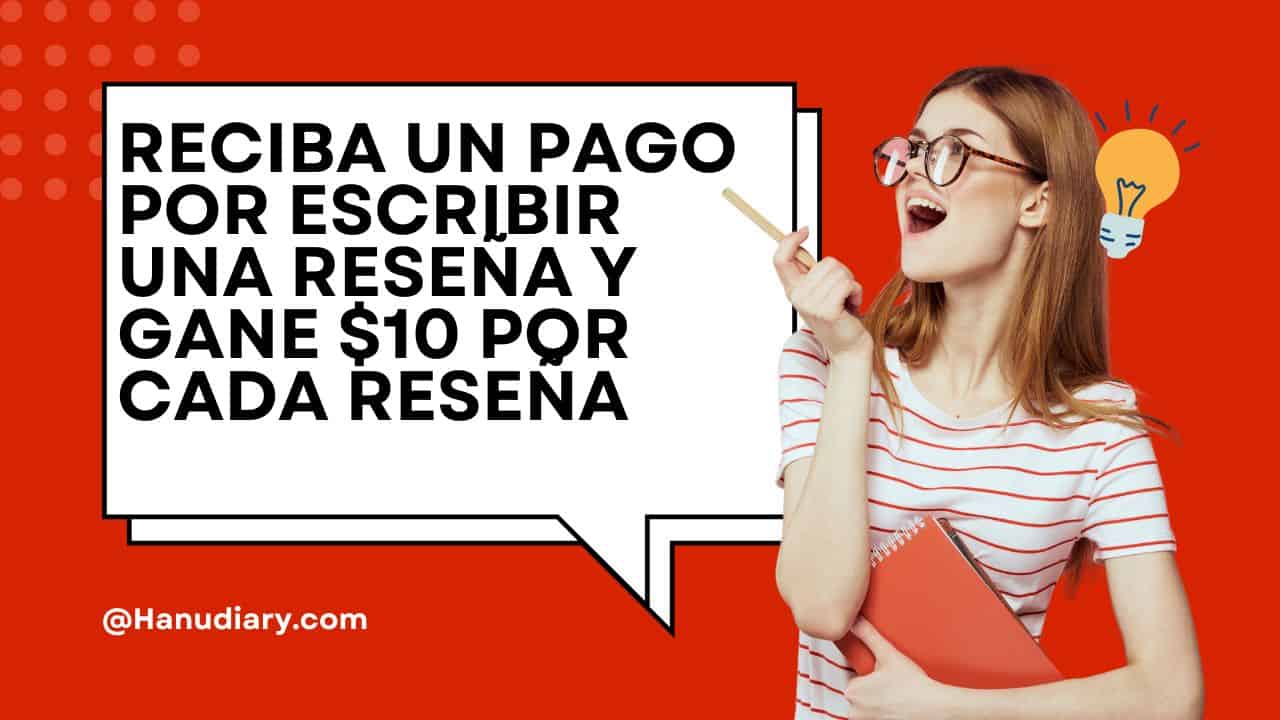 Cómo ganar dinero escribiendo reseñas, Cómo ganar dinero, Escribe reseñas